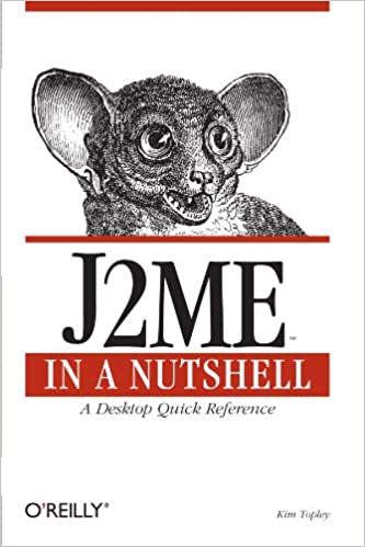 J2ME in a Nutshell by Kim Topley - Читать журналы и газеты онлайн бесплатно без регистрации | Печатные периодические издания на bookjurn.ru