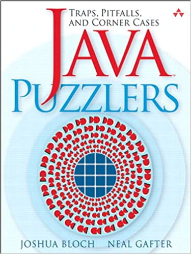 Java™ Puzzlers: Traps, Pitfalls, and Corner Cases by Joshua Bloch, Neal Gafter - Читать журналы и газеты онлайн бесплатно без регистрации | Печатные периодические издания на bookjurn.ru