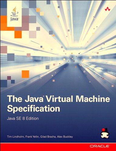 The Java Virtual Machine Specification, Java SE 8 Edition by Tim Lindholm, Frank Yellin, Gilad Bracha, Alex Buckley - Читать журналы и газеты онлайн бесплатно без регистрации | Печатные периодические издания на bookjurn.ru