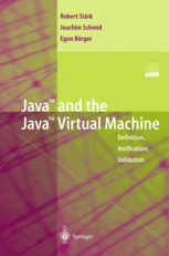 Java and the Java Virtual Machine: Definition, Verification, Validation by Robert F. Stärk, Joachim Schmid, Egon Börger - Читать журналы и газеты онлайн бесплатно без регистрации | Печатные периодические издания на bookjurn.ru