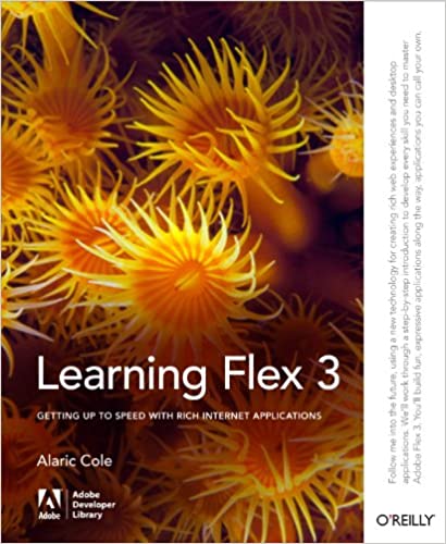 Learning Flex 3: Getting up to Speed with Rich Internet Applications by Alaric Cole - Читать журналы и газеты онлайн бесплатно без регистрации | Печатные периодические издания на bookjurn.ru