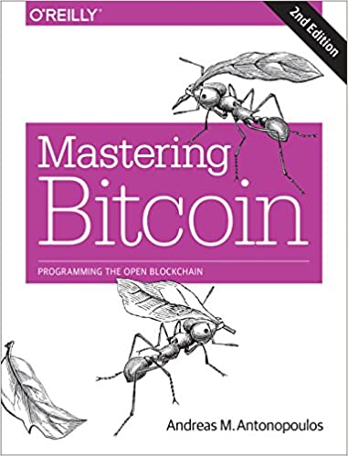 Mastering Bitcoin: Programming the Open Blockchain 2nd Edition by Andreas M. Antonopoulos - Читать журналы и газеты онлайн бесплатно без регистрации | Печатные периодические издания на bookjurn.ru