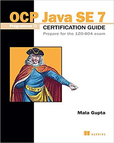 OCP Java SE 7 Programmer II Certification Guide: Prepare for the 1ZO-804 exam by Mala Gupta - Читать журналы и газеты онлайн бесплатно без регистрации | Печатные периодические издания на bookjurn.ru