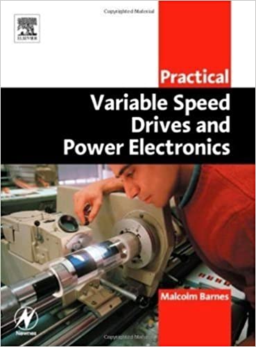 Practical Variable Speed Drives and Power Electronics, Kindle Edition by Malcolm Barnes - Читать журналы и газеты онлайн бесплатно без регистрации | Печатные периодические издания на bookjurn.ru