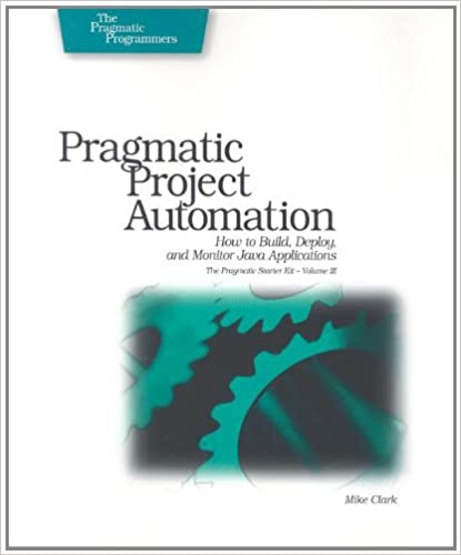 Pragmatic Project Automation: How to Build, Deploy, and Monitor Java Apps by Mike Clark - Читать журналы и газеты онлайн бесплатно без регистрации | Печатные периодические издания на bookjurn.ru
