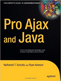 Pro Ajax And Java by Nathaniel T. Schutta and Ryan Asleson - Читать журналы и газеты онлайн бесплатно без регистрации | Печатные периодические издания на bookjurn.ru