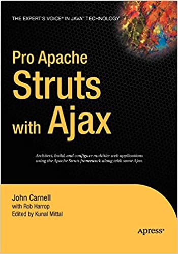 Pro Apache Struts with Ajax by John Carnell, Rob Harrop, Kunal Mittal - Читать журналы и газеты онлайн бесплатно без регистрации | Печатные периодические издания на bookjurn.ru