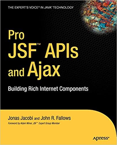Pro JSF And Ajax. Building Rich Internet Components by Jonas Jacobi and John R. Fallows - Читать журналы и газеты онлайн бесплатно без регистрации | Печатные периодические издания на bookjurn.ru