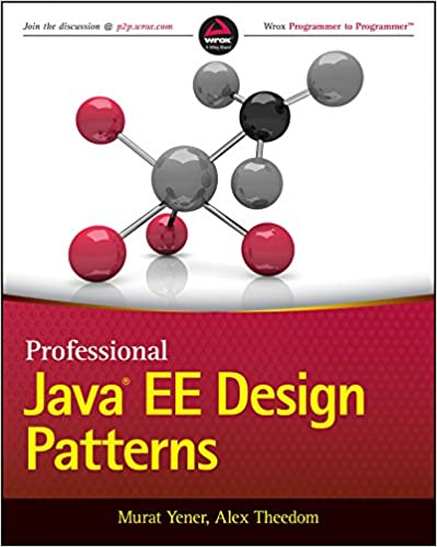 Professional Java EE Design Patterns by Murat Yener, Alex Theedom , Reza Rahman - Читать журналы и газеты онлайн бесплатно без регистрации | Печатные периодические издания на bookjurn.ru