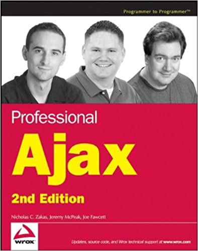 Professional Ajax, 2nd Edition by Nicholas C. Zakas, Jeremy McPeak, Joe Fawcett - Читать журналы и газеты онлайн бесплатно без регистрации | Печатные периодические издания на bookjurn.ru