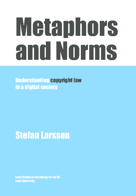 Metaphors and Norms - Understanding Copyright Law in a Digital Society by Stefan Larsson - Читать журналы и газеты онлайн бесплатно без регистрации | Печатные периодические издания на bookjurn.ru