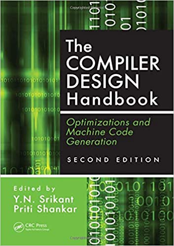 The Compiler Design Handbook: Optimizations and Machine Code Generation 2nd Edition by Y.N. Srikant, Priti Shankar - Читать журналы и газеты онлайн бесплатно без регистрации | Печатные периодические издания на bookjurn.ru