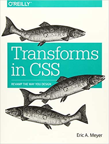 Transforms in CSS: Revamp the Way You Design by Eric A. Meyer - Читать журналы и газеты онлайн бесплатно без регистрации | Печатные периодические издания на bookjurn.ru