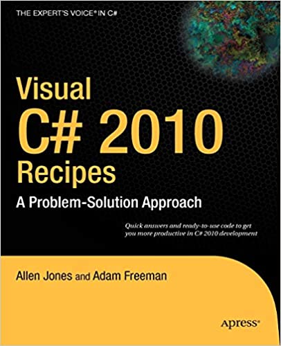 Visual C# 2010 Recipes: A Problem-Solution Approach by Allen Jones, Matthew MacDonald, Rakesh Rajan, Adam Freeman - Читать журналы и газеты онлайн бесплатно без регистрации | Печатные периодические издания на bookjurn.ru