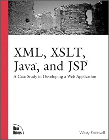XML, XSLT, Java, and JSP: A Case Study in Developing a Web Application by Westy Rockwell - Читать журналы и газеты онлайн бесплатно без регистрации | Печатные периодические издания на bookjurn.ru