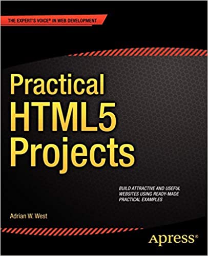 Practical HTML5 Projects by Adrian W. West - Читать журналы и газеты онлайн бесплатно без регистрации | Печатные периодические издания на bookjurn.ru