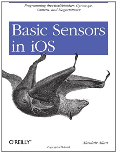 Basic Sensors in iOS: Programming the Accelerometer, Gyroscope, and More by Alasdair Allan - Читать журналы и газеты онлайн бесплатно без регистрации | Печатные периодические издания на bookjurn.ru