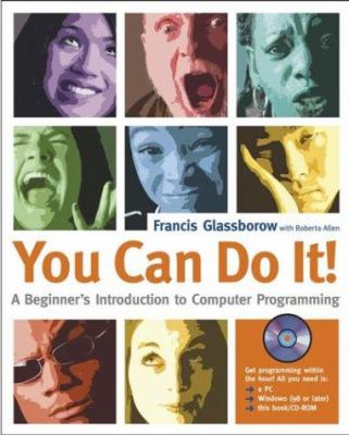 You Can Do It!: A Beginner's Introduction to Computer Programming, Glassborow, Francis - Читать журналы и газеты онлайн бесплатно без регистрации | Печатные периодические издания на bookjurn.ru