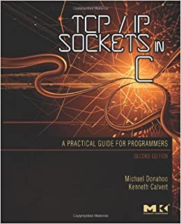TCP/IP Sockets in C, Second Edition: Practical Guide for Programmers, 2009, Michael J. Donahoo - Читать журналы и газеты онлайн бесплатно без регистрации | Печатные периодические издания на bookjurn.ru