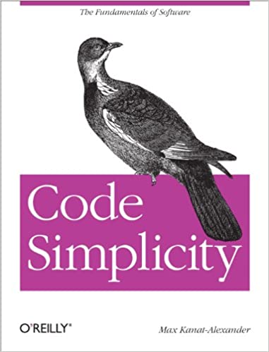 Code Simplicity: The Fundamentals of Software by Max Kanat-Alexander - Читать журналы и газеты онлайн бесплатно без регистрации | Печатные периодические издания на bookjurn.ru