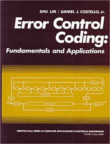 Error Control Coding: Fundamentals and Applications by Shu Lin, Daniel J. Costello - Читать журналы и газеты онлайн бесплатно без регистрации | Печатные периодические издания на bookjurn.ru